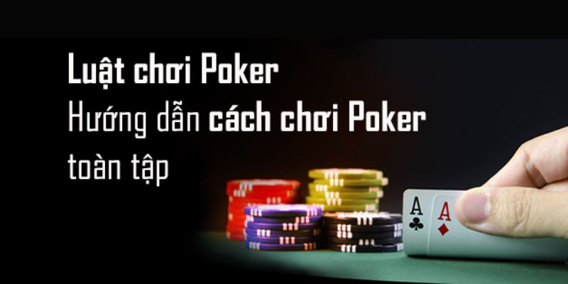 Poker là gì - Giải mã luật chơi chi tiết cho anh em bet thủ
